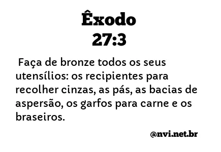 ÊXODO 27:3 NVI NOVA VERSÃO INTERNACIONAL