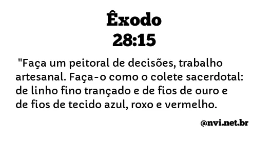 ÊXODO 28:15 NVI NOVA VERSÃO INTERNACIONAL