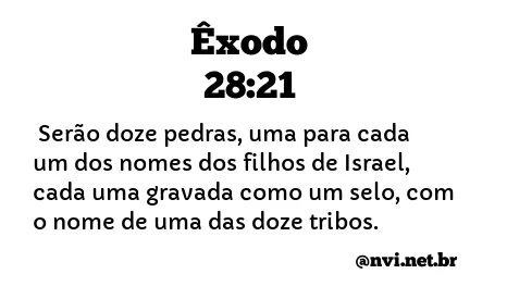 ÊXODO 28:21 NVI NOVA VERSÃO INTERNACIONAL