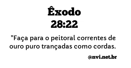 ÊXODO 28:22 NVI NOVA VERSÃO INTERNACIONAL