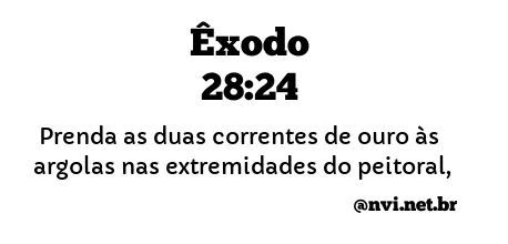 ÊXODO 28:24 NVI NOVA VERSÃO INTERNACIONAL