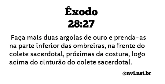 ÊXODO 28:27 NVI NOVA VERSÃO INTERNACIONAL