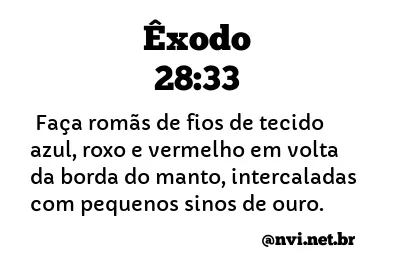 ÊXODO 28:33 NVI NOVA VERSÃO INTERNACIONAL