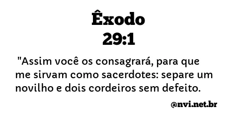 ÊXODO 29:1 NVI NOVA VERSÃO INTERNACIONAL