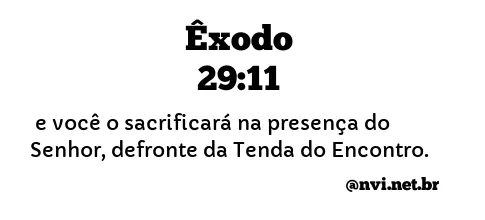 ÊXODO 29:11 NVI NOVA VERSÃO INTERNACIONAL