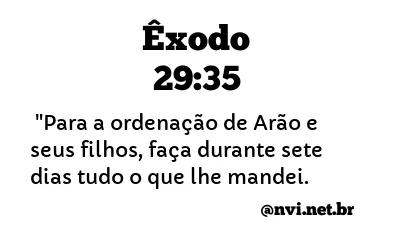 ÊXODO 29:35 NVI NOVA VERSÃO INTERNACIONAL