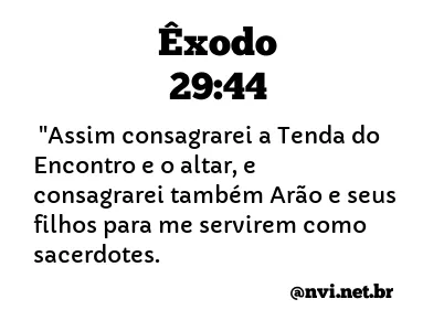 ÊXODO 29:44 NVI NOVA VERSÃO INTERNACIONAL