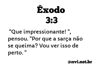 ÊXODO 3:3 NVI NOVA VERSÃO INTERNACIONAL