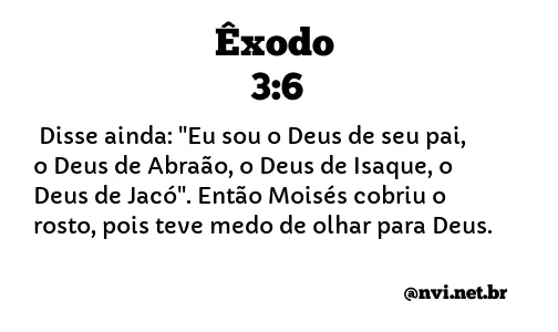 ÊXODO 3:6 NVI NOVA VERSÃO INTERNACIONAL