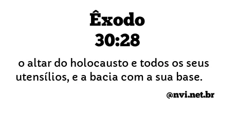 ÊXODO 30:28 NVI NOVA VERSÃO INTERNACIONAL