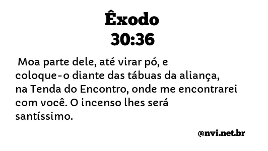 ÊXODO 30:36 NVI NOVA VERSÃO INTERNACIONAL