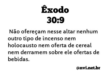 ÊXODO 30:9 NVI NOVA VERSÃO INTERNACIONAL