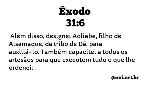 ÊXODO 31:6 NVI NOVA VERSÃO INTERNACIONAL