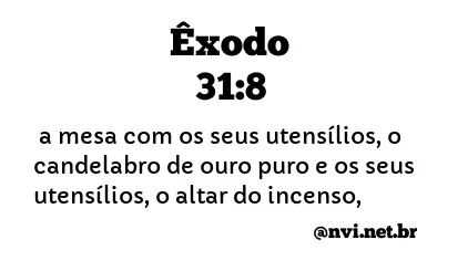 ÊXODO 31:8 NVI NOVA VERSÃO INTERNACIONAL