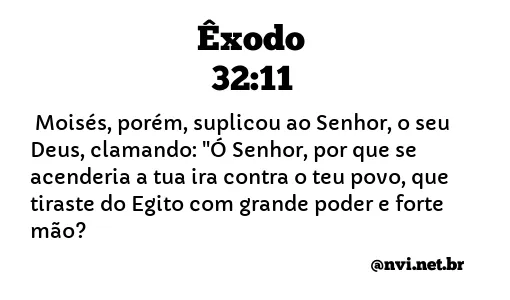 ÊXODO 32:11 NVI NOVA VERSÃO INTERNACIONAL