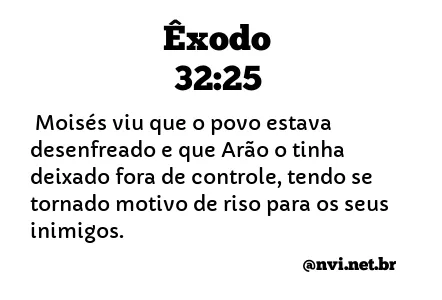 ÊXODO 32:25 NVI NOVA VERSÃO INTERNACIONAL