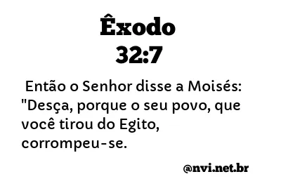 ÊXODO 32:7 NVI NOVA VERSÃO INTERNACIONAL