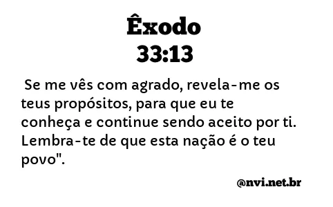 ÊXODO 33:13 NVI NOVA VERSÃO INTERNACIONAL