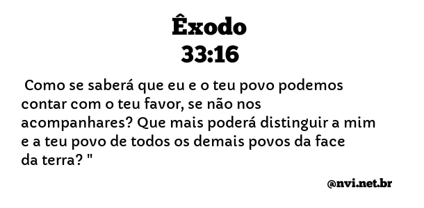 ÊXODO 33:16 NVI NOVA VERSÃO INTERNACIONAL