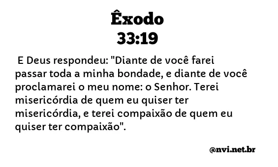 ÊXODO 33:19 NVI NOVA VERSÃO INTERNACIONAL