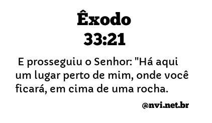 ÊXODO 33:21 NVI NOVA VERSÃO INTERNACIONAL