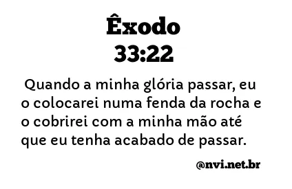 ÊXODO 33:22 NVI NOVA VERSÃO INTERNACIONAL