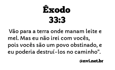 ÊXODO 33:3 NVI NOVA VERSÃO INTERNACIONAL