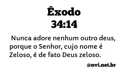 ÊXODO 34:14 NVI NOVA VERSÃO INTERNACIONAL