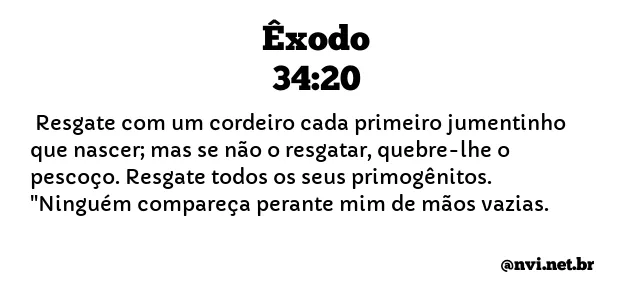 ÊXODO 34:20 NVI NOVA VERSÃO INTERNACIONAL