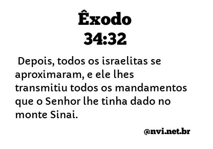 ÊXODO 34:32 NVI NOVA VERSÃO INTERNACIONAL