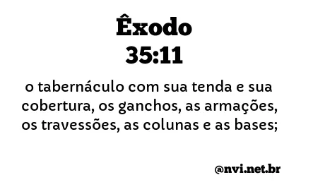 ÊXODO 35:11 NVI NOVA VERSÃO INTERNACIONAL