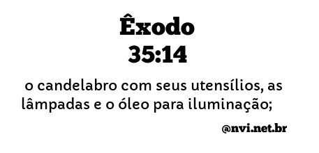 ÊXODO 35:14 NVI NOVA VERSÃO INTERNACIONAL