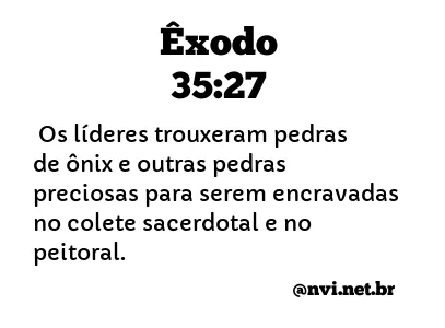 ÊXODO 35:27 NVI NOVA VERSÃO INTERNACIONAL