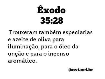 ÊXODO 35:28 NVI NOVA VERSÃO INTERNACIONAL