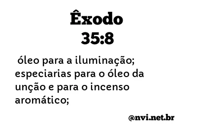 ÊXODO 35:8 NVI NOVA VERSÃO INTERNACIONAL