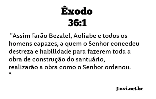 ÊXODO 36:1 NVI NOVA VERSÃO INTERNACIONAL