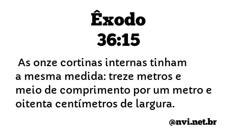 ÊXODO 36:15 NVI NOVA VERSÃO INTERNACIONAL