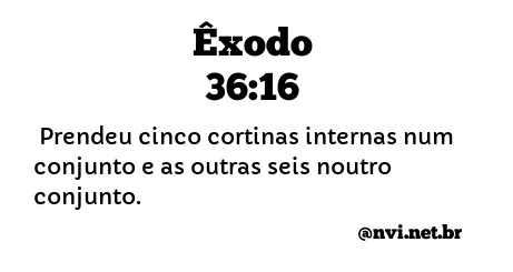 ÊXODO 36:16 NVI NOVA VERSÃO INTERNACIONAL