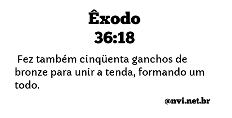 ÊXODO 36:18 NVI NOVA VERSÃO INTERNACIONAL