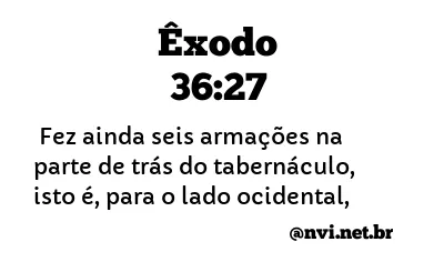 ÊXODO 36:27 NVI NOVA VERSÃO INTERNACIONAL