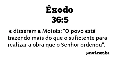 ÊXODO 36:5 NVI NOVA VERSÃO INTERNACIONAL