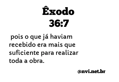 ÊXODO 36:7 NVI NOVA VERSÃO INTERNACIONAL