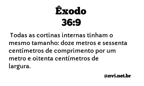 ÊXODO 36:9 NVI NOVA VERSÃO INTERNACIONAL