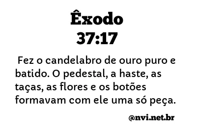 ÊXODO 37:17 NVI NOVA VERSÃO INTERNACIONAL