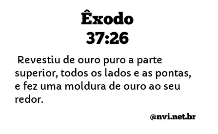 ÊXODO 37:26 NVI NOVA VERSÃO INTERNACIONAL