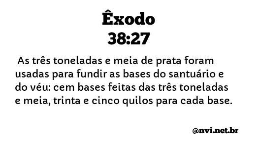 ÊXODO 38:27 NVI NOVA VERSÃO INTERNACIONAL