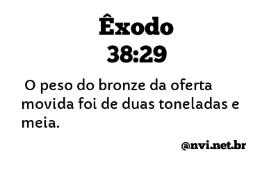 ÊXODO 38:29 NVI NOVA VERSÃO INTERNACIONAL