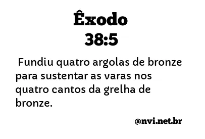 ÊXODO 38:5 NVI NOVA VERSÃO INTERNACIONAL