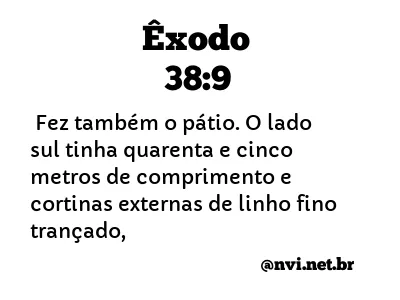 ÊXODO 38:9 NVI NOVA VERSÃO INTERNACIONAL