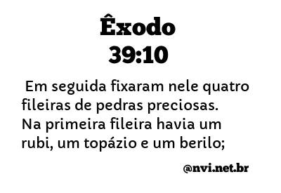 ÊXODO 39:10 NVI NOVA VERSÃO INTERNACIONAL